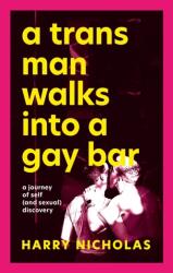 A Trans Man Walks Into a Gay Bar (ISBN: 9781839971839)