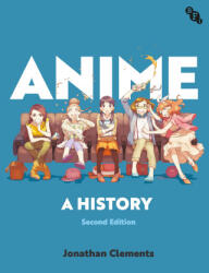 Anime: A History - Clements, Jonathan (ISBN: 9781839025129)