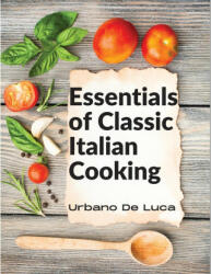 Essentials of Classic Italian Cooking (ISBN: 9781805472278)