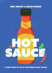 Hot Sauce: The Essential Guide to 101 of the World's Best - Dean Honer (ISBN: 9781837830626)