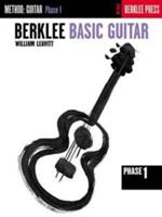 BERKLEE BASIC GUITAR PHASE 1 - William G. Leavitt, William Leavitt, William Leavitt (2011)