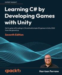 Learning C# by Developing Games with Unity - Seventh Edition (ISBN: 9781837636877)