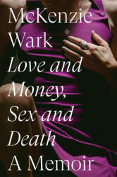 Love and Money, Sex and Death - Wark, McKenzie (ISBN: 9781804292617)