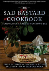 The Sad Bastard Cookbook: Food You Can Make So You Don't Die - Zilla Novikov, Marten Norr (ISBN: 9781803521206)