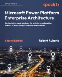 Microsoft Power Platform Enterprise Architecture - Second Edition (ISBN: 9781804612637)