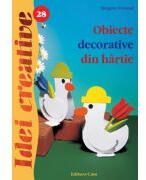 Obiecte decorative din hartie. Editia a II-a (2013)