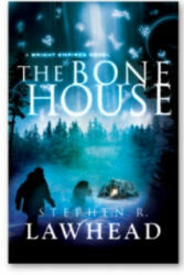 Bone House - Stephen Lawhead (2013)