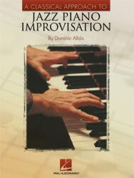 Classical Approach to Jazz Piano Improvisation - Dominic Alldis (2009)