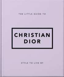 Ghidul mic al lui Christian Dior (ISBN: 9781800694118)