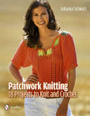 Patchwork Knitting: 18 Projects to Knit and Crochet (2012)