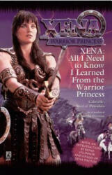 Xena: All I Need to Know I Learned from the Warrior Princess - Josepha Sherman (2009)