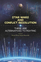 Star Wars and Conflict Resolution: There Are Alternatives To Fighting - Noam Ebner (ISBN: 9781734956221)