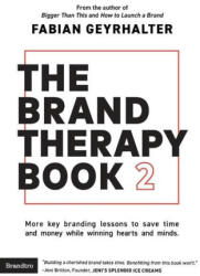 The Brand Therapy Book 2: More key branding lessons to save time and money while winning hearts and minds (ISBN: 9781734939712)