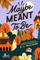 Maybe Meant to Be - K. L. Walther (ISBN: 9781728279343)