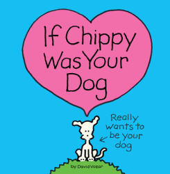 If Chippy Was Your Dog: A Chippy Picture Book (ISBN: 9781728276168)