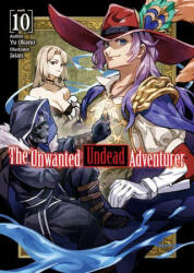 The Unwanted Undead Adventurer (Light Novel): Volume 10 - Jaian, Noboru Akimoto (ISBN: 9781718357495)