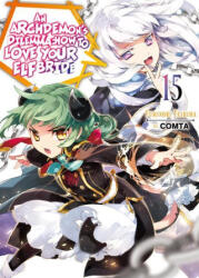An Archdemon's Dilemma: How to Love Your Elf Bride: Volume 15 - Comta, Hikoki (ISBN: 9781718357143)