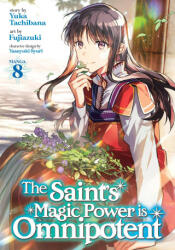 The Saint's Magic Power Is Omnipotent (Manga) Vol. 8 - Yasuyuki Syuri, Fujiazuki (ISBN: 9781685795023)