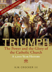 Triumph: The Power and the Glory of the Catholic Church - A 2, 000 Year History (ISBN: 9781684514922)