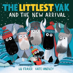 The Littlest Yak and the New Arrival - Kate Hindley (ISBN: 9781682635896)