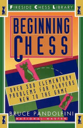 Beginning Chess: Over 300 Elementary Problems for Players New to the Game (2008)