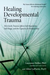 Healing Developmental Trauma (2012)