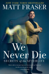 We Never Die: Secrets of the Afterlife (ISBN: 9781668001103)