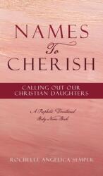 Names To Cherish: Calling Out Our Christian Daughters (ISBN: 9781662865244)