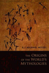 Origins of the World's Mythologies - E. J. Michael Witzel (2011)