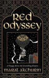 Red Odyssey: A Voyage Across the Crumbling Empire (ISBN: 9781663209139)
