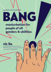 Bang! : Masturbation for People of All Genders and Abilities (ISBN: 9781648412288)