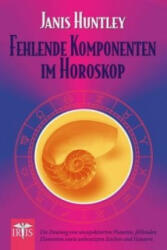 Fehlende Komponenten im Horoskop - Janis Huntley (2013)