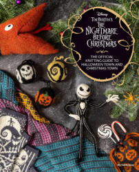 The Disney Tim Burton's Nightmare Before Christmas: The Official Knitting Guide to Halloween Town and Christmas Town - GRAY TANIS (ISBN: 9781647229283)