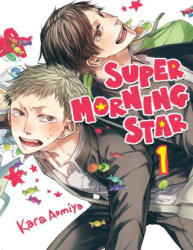 Super Morning Star 1 - Aomiya, Kara (ISBN: 9781646519934)