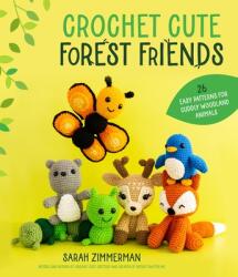 Crochet Cute Forest Friends: 25 Easy Amigurumi Patterns for Cuddly Woodland Animals - Zimmerman, Sarah (ISBN: 9781645678816)