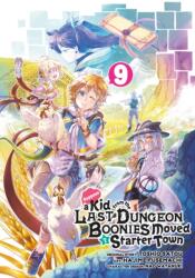 Suppose a Kid from the Last Dungeon Boonies Moved to a Starter Town 9 (ISBN: 9781646091720)
