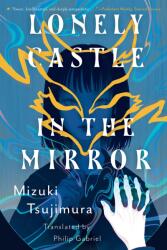Lonely Castle in the Mirror (ISBN: 9781645660743)