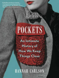 Pockets: An Intimate History of How We Keep Things Close (ISBN: 9781643751542)