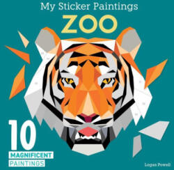 My Sticker Paintings: Zoo: 10 Magnificent Paintings - Logan Powell (ISBN: 9781641243223)