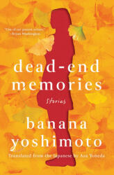 Dead-End Memories: Stories - Asa Yoneda (ISBN: 9781640096103)
