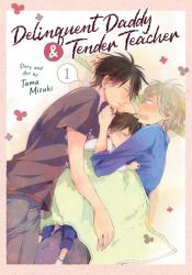 Delinquent Daddy and Tender Teacher Vol. 1 (ISBN: 9781638588405)