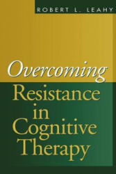 Overcoming Resistance in Cognitive Therapy - Leahy (2003)