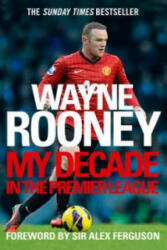 Wayne Rooney: My Decade in the Premier League - Wayne Rooney (2013)
