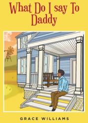 What Do I Say To Daddy (ISBN: 9781637106594)