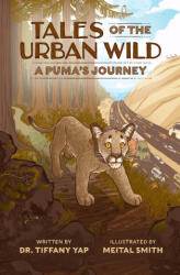 Tales of the Urban Wild: A Puma's Journey (ISBN: 9781634050586)