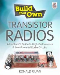 Build Your Own Transistor Radios - Ronald Quan (2012)