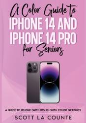 A Color Guide to iPhone 14 and iPhone 14 Pro for Seniors: A Guide to the 2022 iPhone (ISBN: 9781629175768)