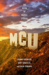 McU: The Rise of Marvel Studios - Dave Gonzales, Joanna Robinson (ISBN: 9781631497513)