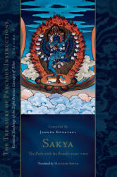 Sakya: The Path with Its Result, Part Two: Essential Teachings of the Eight Practice Lineages of Tibet, Volume 6 (the Treas Ury of Precious Instructio - Malcolm Smith (ISBN: 9781611809671)