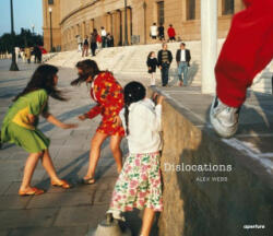 Alex Webb: Dislocations - Alex Webb, Alex Webb (ISBN: 9781597115445)